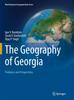 The The Geography of Georgia : Problems and Perspectives Book