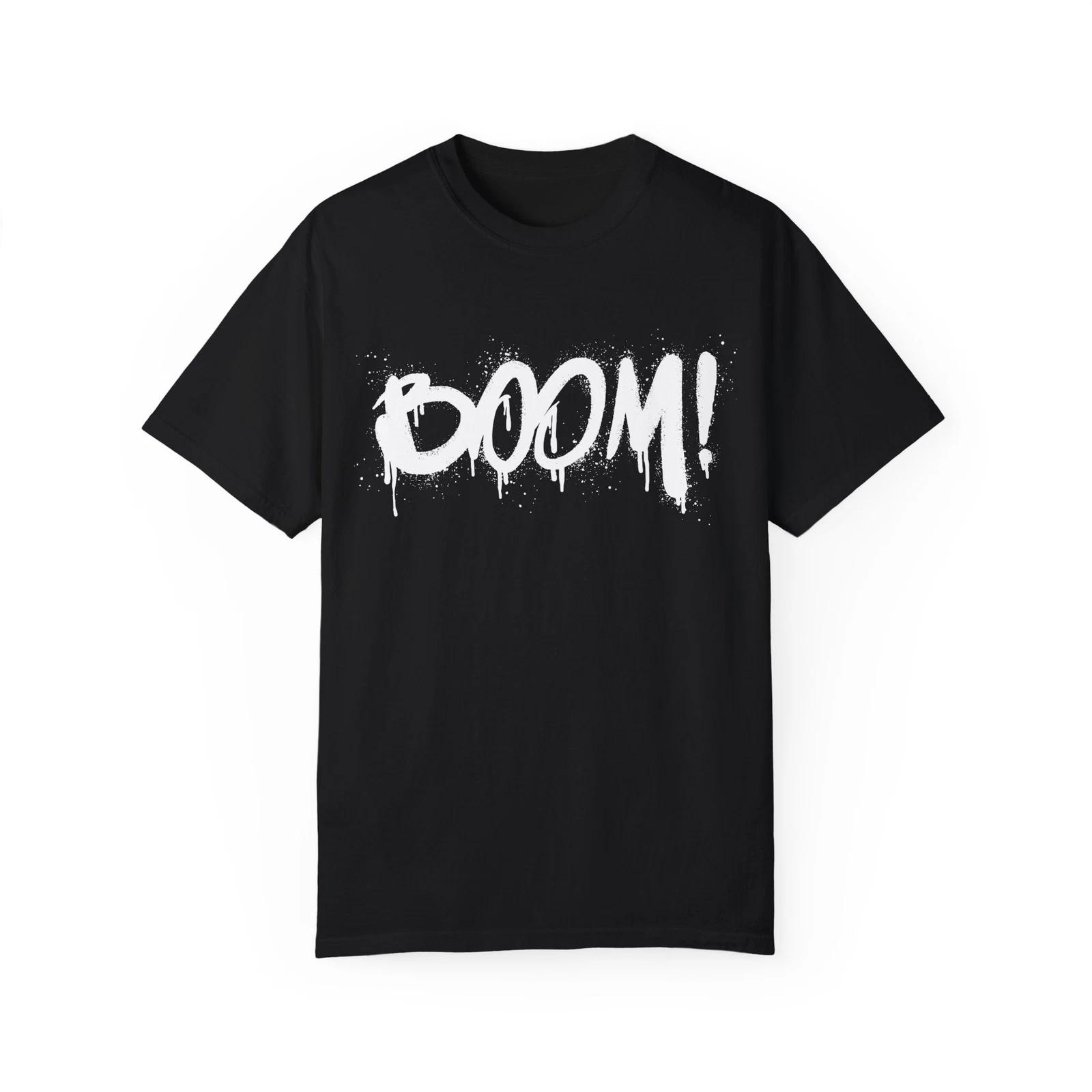 

Boom! Urban Graffiti Art Style Quote :: Unisex Garment-Dyed T-Shirt 4XL