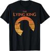 The Lying King Political Satire Sarcastic Humor Retro Sunset T-Shirt S - 5XL