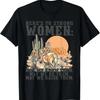 Heres To Strong Unisex May We Know Them Feminist Cowgirl T Shirt