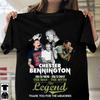 The Man The Legend Chester Bennington Shirt Classic Black Unisex S-5XL 1H0103 Unisex T-Shirt