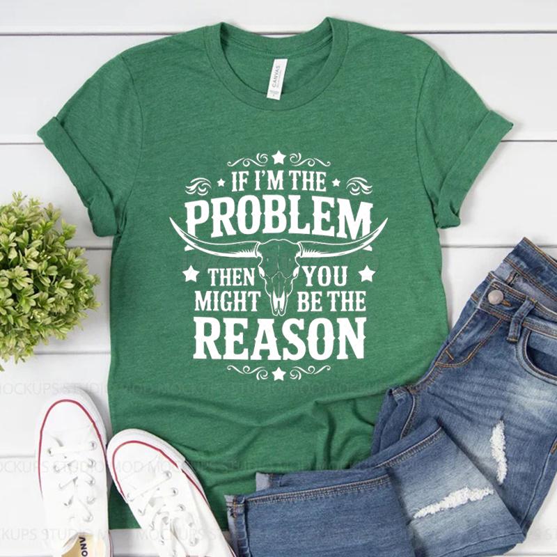 If Im The Problem Print Tshirts For Women Funny Saying Shirt Summer Short Sleeve Casual Tops Funny Ladies Round Neck Tops