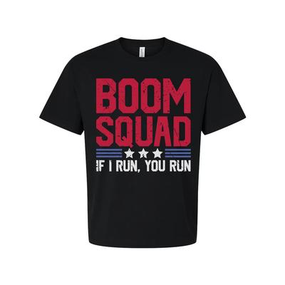 Boom Squad Unisex Graphic Tee With If I Run You Run Motivational Patriotic Messa