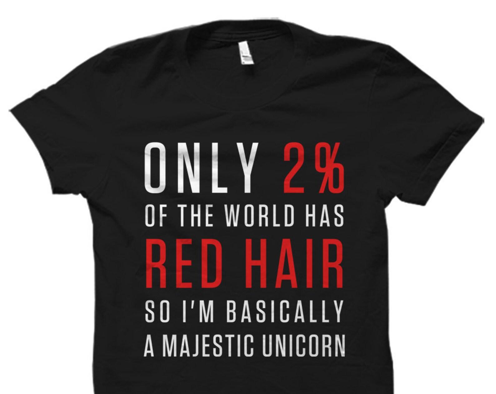 Funny Red Hair Shirt. Red Hair Gift. Ginger Shirt. Ginger Gift. Red Head Shirt. Red Headed Gift #OS1189 M