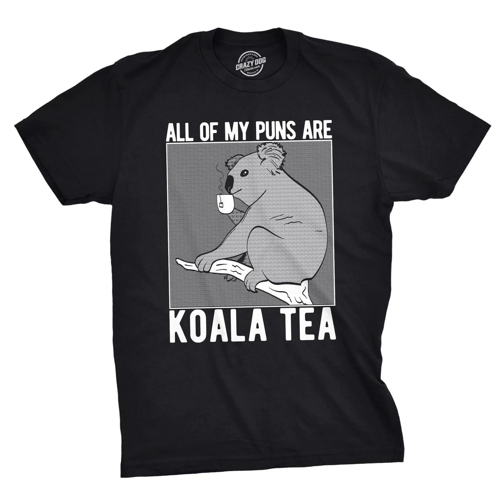 Mens My Puns Are Koala Tea T shirt Funny Sarcasm Bear Australia Funny Joke Tee XS