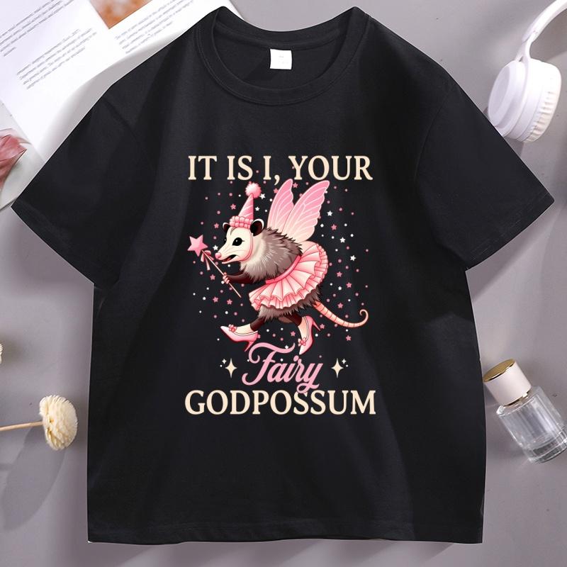 It Is I Your Fairy Godpossum Graphic T Shirts Funny Opossum Spirit Animal TShirt Cotton Short Sleeve Unisex Women Round Neck Tops