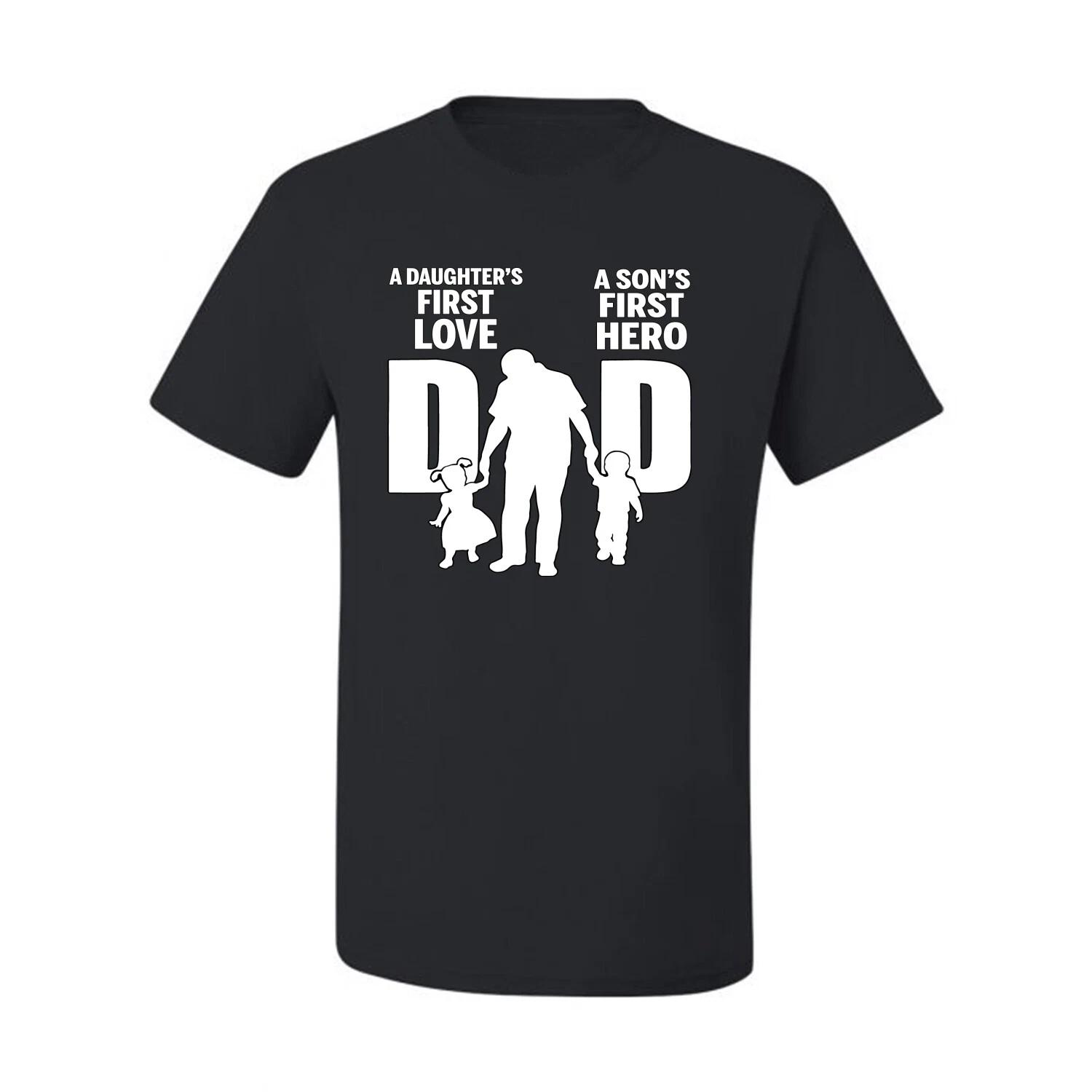 Dad Daughters First Love Sons First Hero Men Graphic T- Shirt 2XL