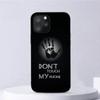 Dont Touch My Phone Phone Case For Iphone 11 12 Mini 13 14 Pro Xs Max X 8 7 6s Plus 5 Se Xr Shell