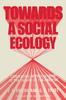 Kniha Towards a Social Ecology : Contextual Appreciation of the Future In the Present