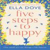 Five Steps To Happy by Ella Dove Paperback Book 9781409184584