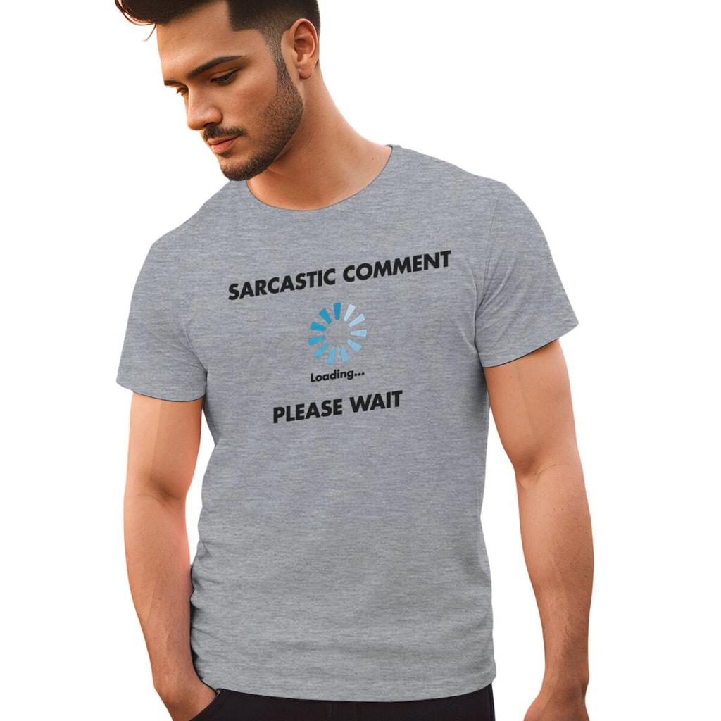 Sarcastic Comment Loading T Shirt Fun Sarcastic Humor Men Streetwear Short Sleeve Crewneck Male Clothing Ropa Hombre