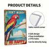 Vintage Tropical Parrot Don't Worry Be Happy Metal Poster Wall Art 8x12 Inch for Bar