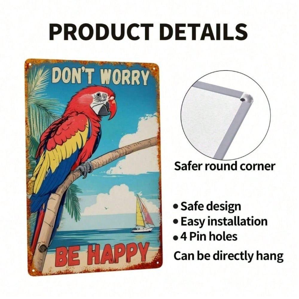Vintage Tropical Parrot Don't Worry Be Happy Metal Poster Wall Art 8x12 Inch for Bar