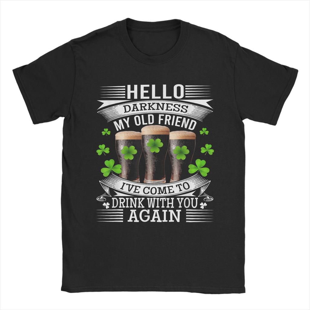 Hello Darkness My Old Friend Happy St Patricks Day TShirt Summer Popular TShirts Cotton O Neck Oversize Tees Short Sleeves