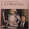 If I Were You by P.G. Wodehouse Hardback Book 9781841591872