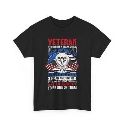 Veteran T Shirt Who Wrote a Blank Check Patriotic American Memorial Day Gift