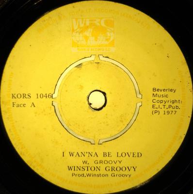 7inch Record WINSTON GROOVY  I Wanna Be Loved  Get Back Togeth KORS1046 World Record Co 1977 UK Reggae Ska  Dub Used