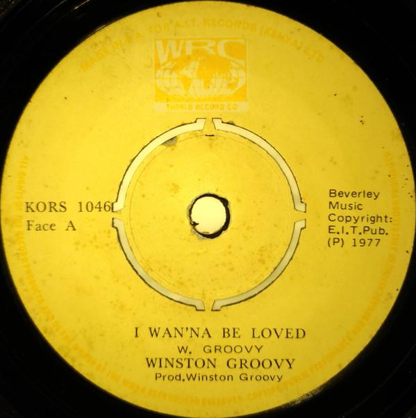 

7inch Record WINSTON GROOVY I Wanna Be Loved Get Back Togeth KORS1046 World Record Co 1977 UK Reggae Ska Dub Used