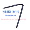 Front Hood Seal Strip for Toyota Land Cruiser, 4Runner, Lexus - Part 53381-60140