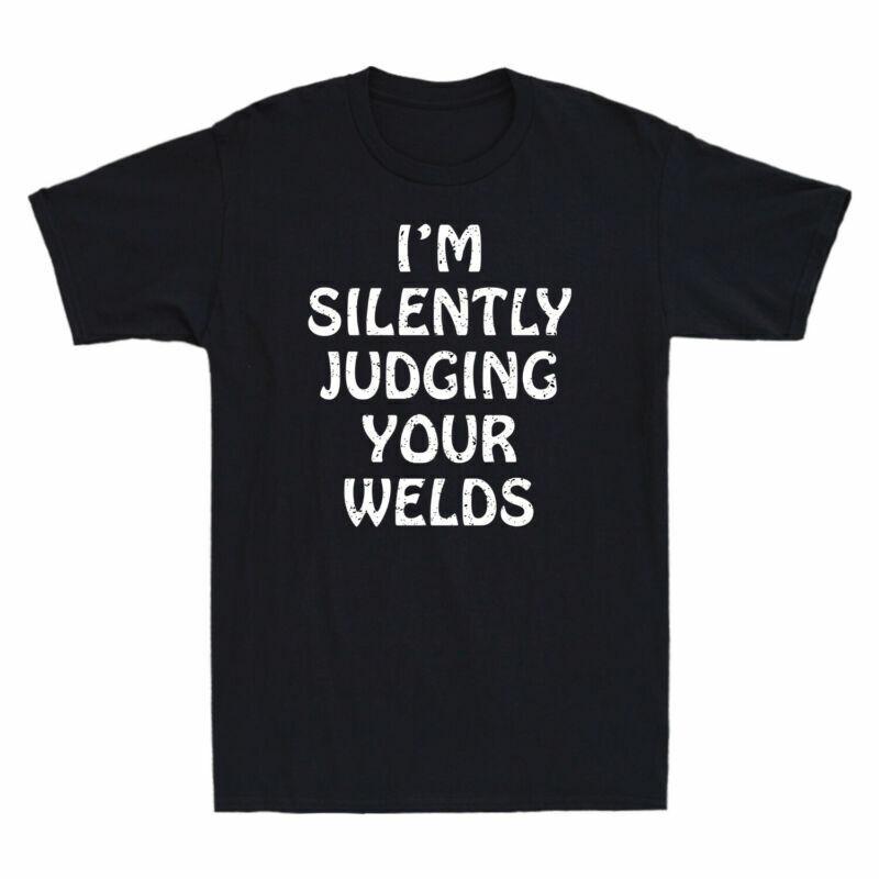 Im Judging Sleeve Tshirt Welder Welds Your Short Silently Gift Unisexs Funny S