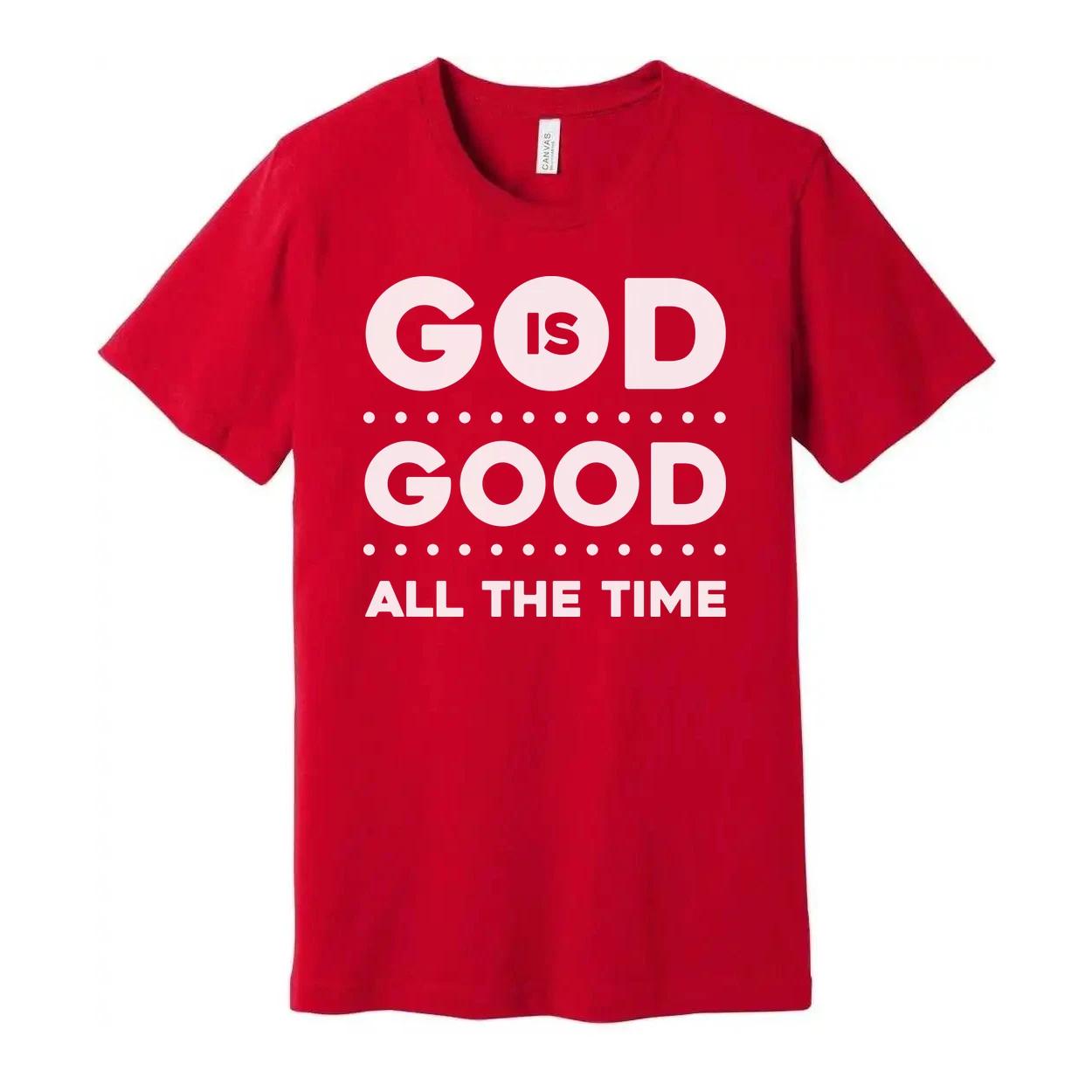 God Is Good All The Time Christian Unisex T Shirt Graphic Tee For Men Women Spir XL