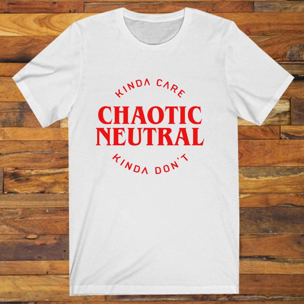 Chaotic Neutral Kinda Care Kinda Don t Men s White S-5XL S
