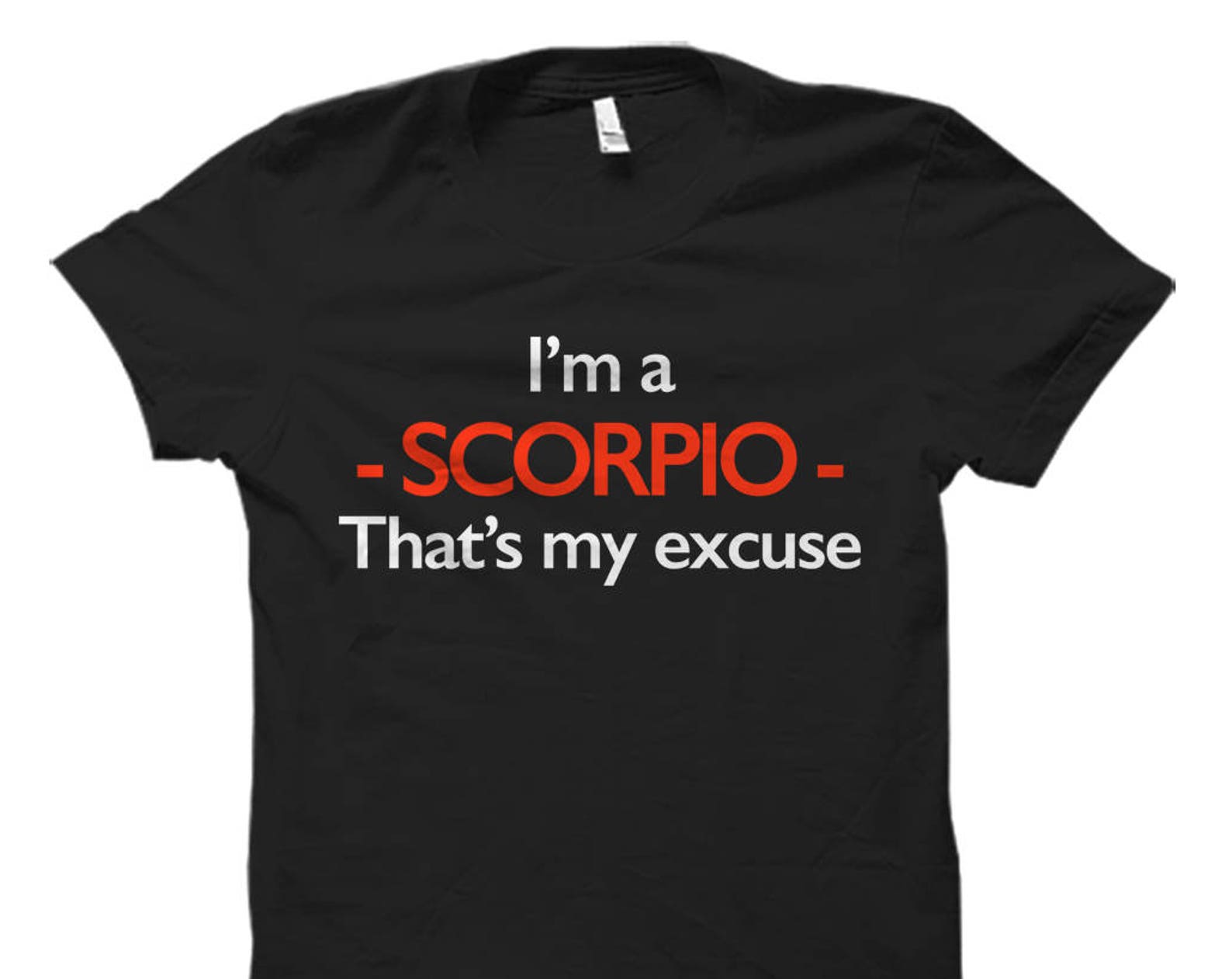 Scorpio Shirt for Scorpio Gift for Scorpio Born in November Shirt Born in October Shirt November Birthday Shirt October Birthday #OS581 4XL