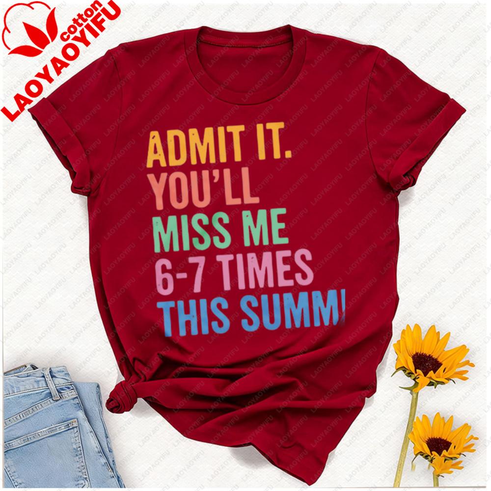 Admit It Youll Miss Me Times This Summer Teacher TShirt Graphic Tshirts Yk Top Vintage Clothes Oversized T Shirt Harajuku