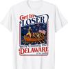 Get In Loser We're Crossing The Delaware 4th of July T-Shirt