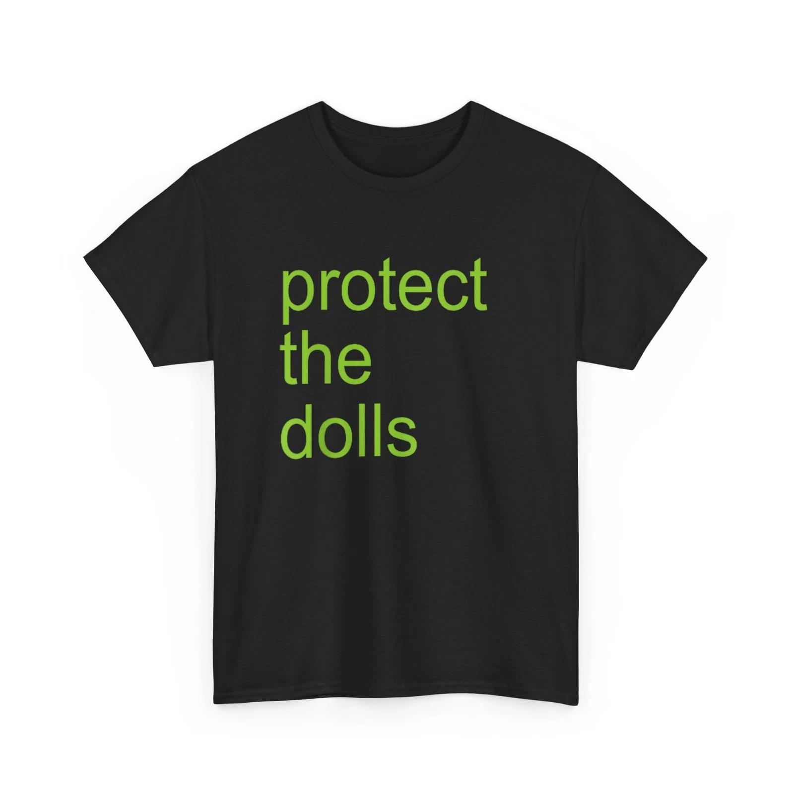 Protect The Dolls For Men Women T-Shirt 2XL