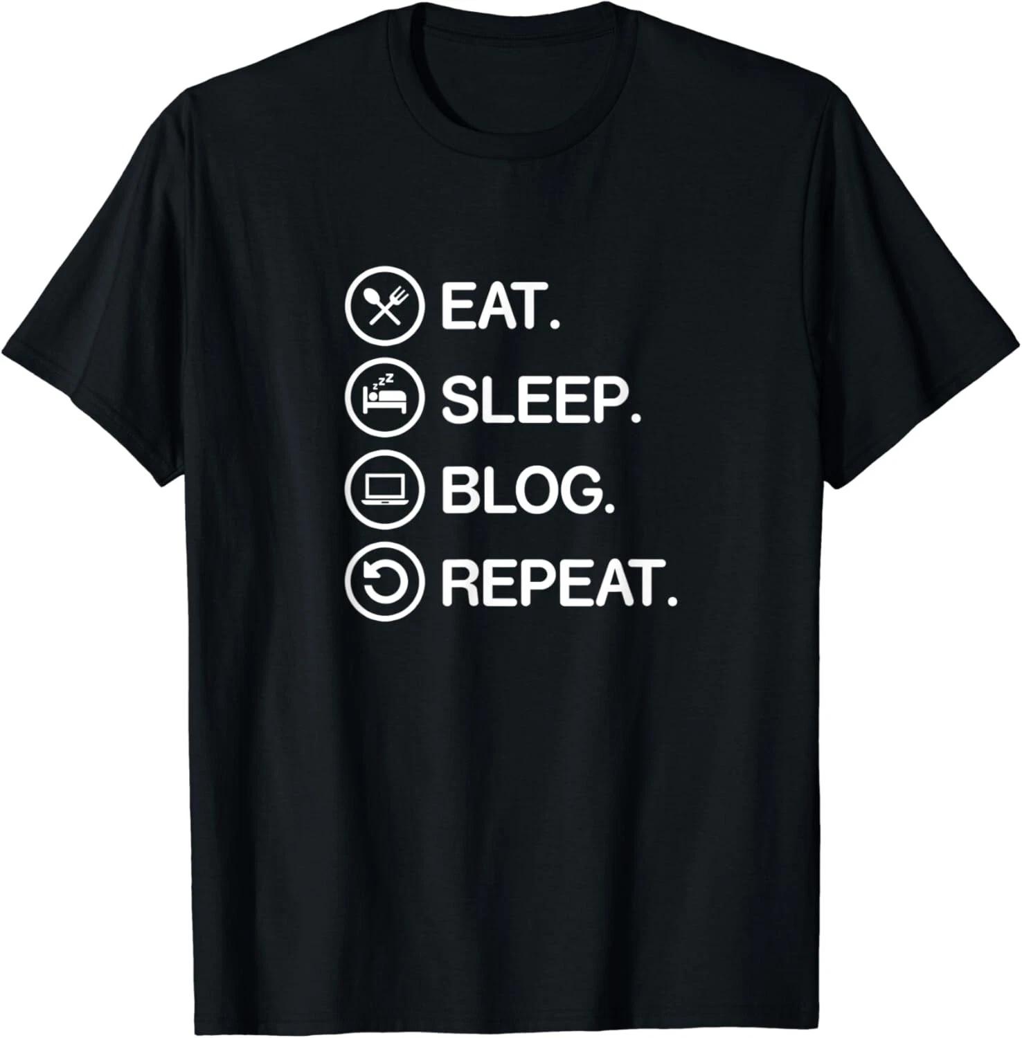 Eat Sleep Blog Repeat Funny Blogging Blogger Gift Unisex T-Shirt S
