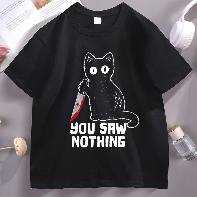 Funny Cat Graphic T Shirts Black Ca Saw Nothing Unisex Tshirt Harajuku Cotton Short Sleeve Tee Shirt Unisex Women Streetwear Clothing