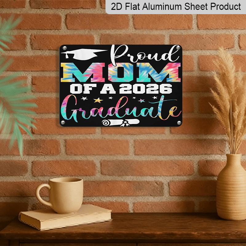 2D Flat, 1pc Proud Mom of A 2026 Graduate Aluminium Sign 8x12 Inch - Grad Cap & Diploma Design, Colorful Graduation Decor, Gift for Mom, Party Wall