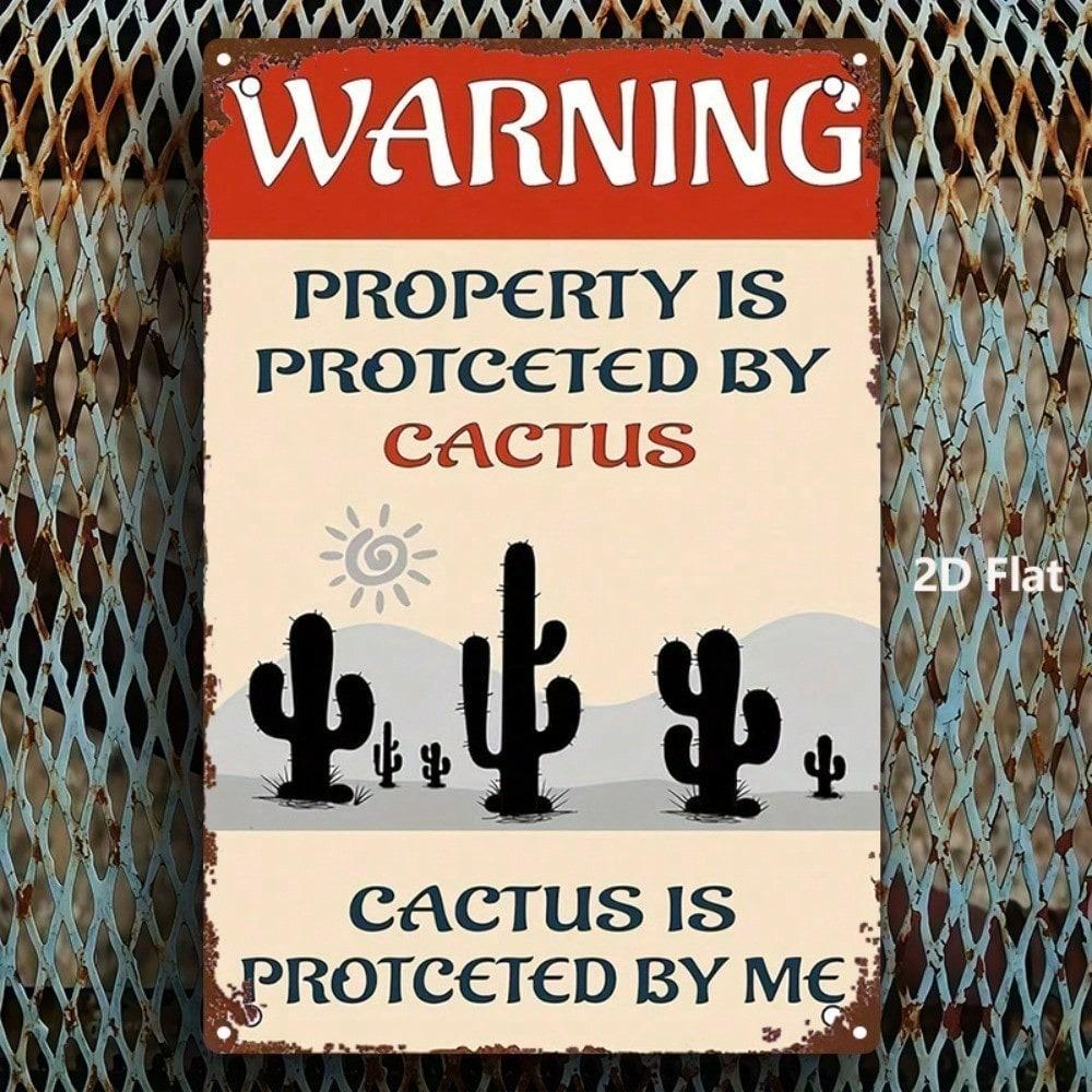 Vintage Cactus Property Warning Metal Sign Rustproof UV Resistant Weatherproof Iron Wall Art 2D Flat Unframed Home Decor