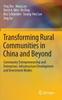 The Transforming Rural Communities In China and Beyond : Community Entrepreneurship and Enterprises, Infrastructure Development and Investment Modes Book