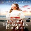 The Cornish Blacksmiths Daughter by Rosemary Aitken Paperback Book 9781804365465