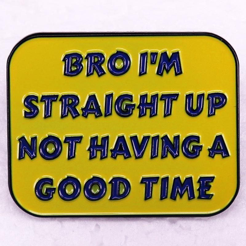 Brother I m Straightforward Fun English Badge Brooch