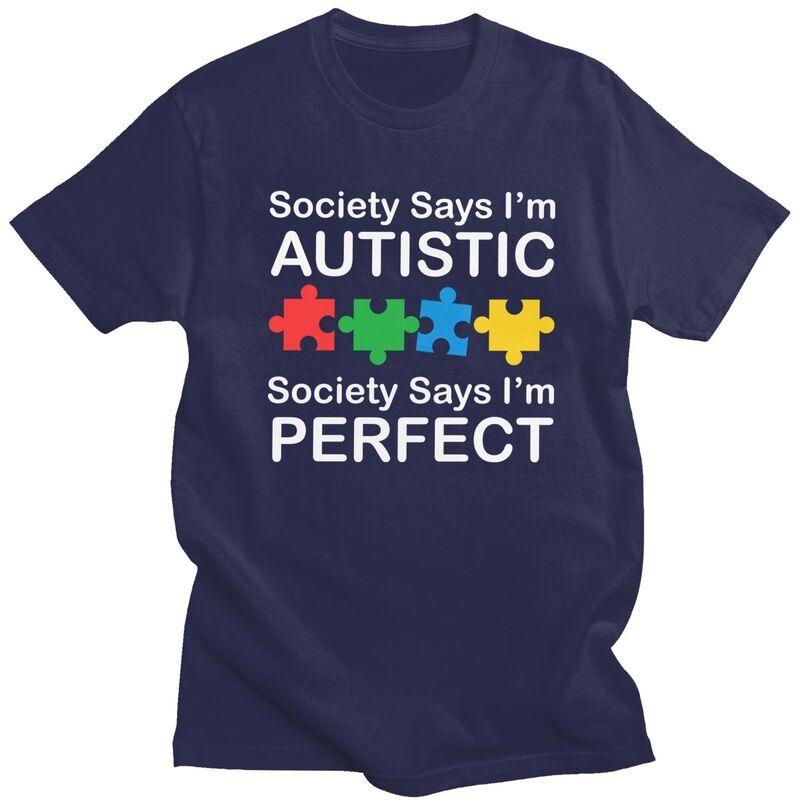 Custom Mens Society Says Im Autistic God Says Im Perfect T Shirt ShortSleeve Cotton Tshirt Leisure Tee Slim Fit Clothes