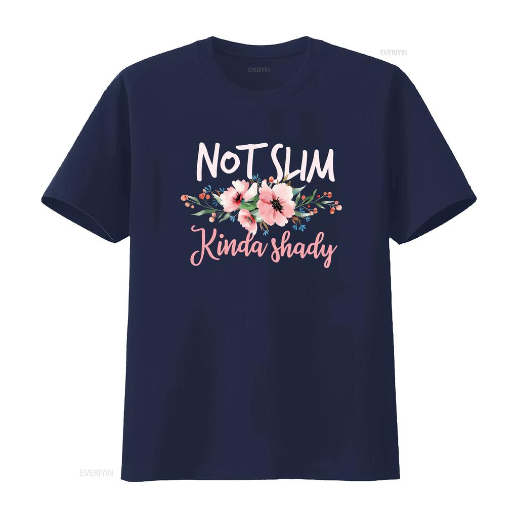 Not Slim Kinda Shady Flowers Birthday Motivation T Shirt vintage Washed graphic homme Stylish streetwear Soft Stretched