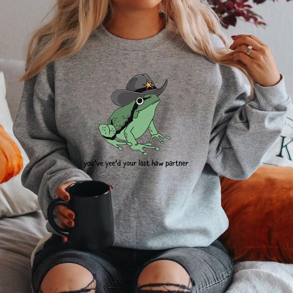 You've Yee'd Your Last Haw Partner Sweatshirt Funny Frog Hoodie Unisex Crewneck Sweatshirts Long Sleeve Pullover Frog Lover Gift