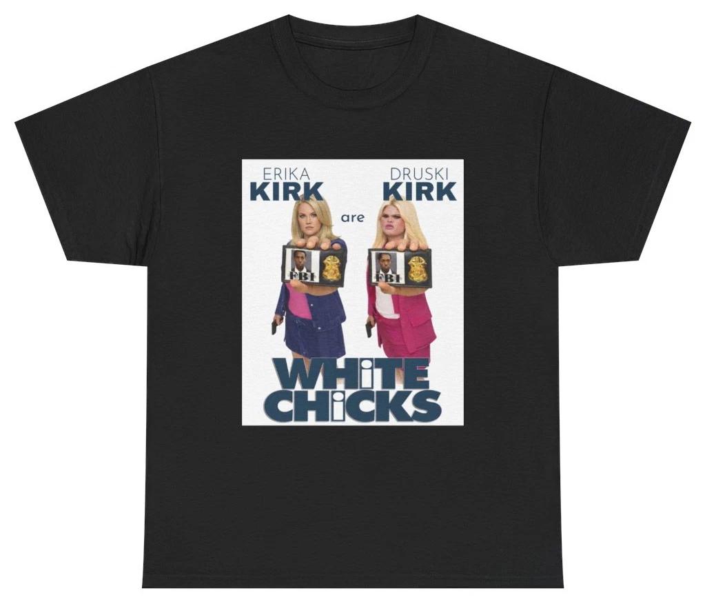 White Chicks Druski Erika Kirk Movie Parody Tee T Shirt Humor Tee S