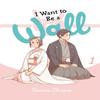 I Want To Be a Wall Vol. 1 by Honami Shirono Paperback Book 9781975338961