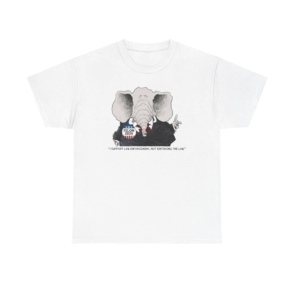 Trump Felon 2024 Supports Law Enforcement NOT Enforcing the Law Heavy Cotton Tshirt Tops Tee