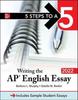 The 5 Steps To a 5: Writing the AP English Essay 2022 Book