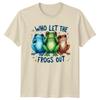 Who Let The Frogs Out Funny Frog Pun Graphic T-Shirt