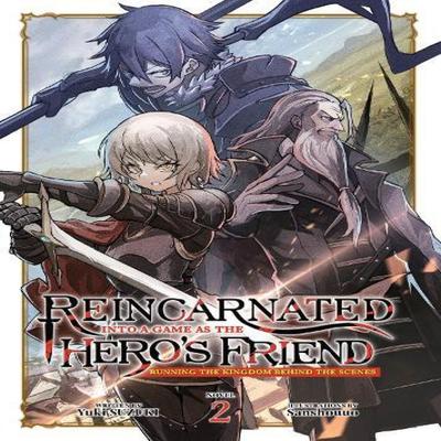 Reincarnated Into a Game As the Heros Friend Running the Kingdom Behind the Scenes Light Novel... 9798888436615