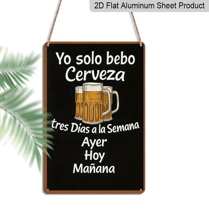 

2D Flat, 1pc Vintage Metal Sign - 8 x12 Aluminium Spanish Beer Humor Wall Art I Beer for 3 Days A Week Rustic Home Decor, Perfect for Man Cave 20*30cm