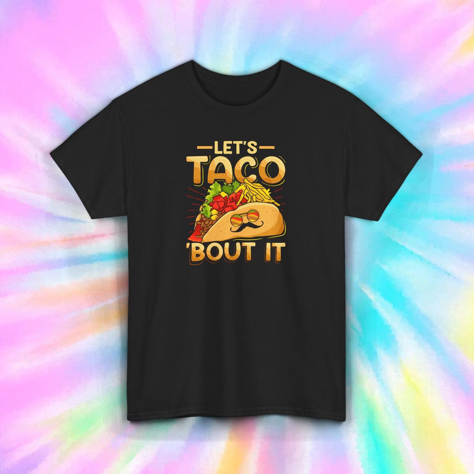 Taco T-Shirt Funny Let’s Taco ‘Bout It Mexican Food Lover Gift S-5XL S