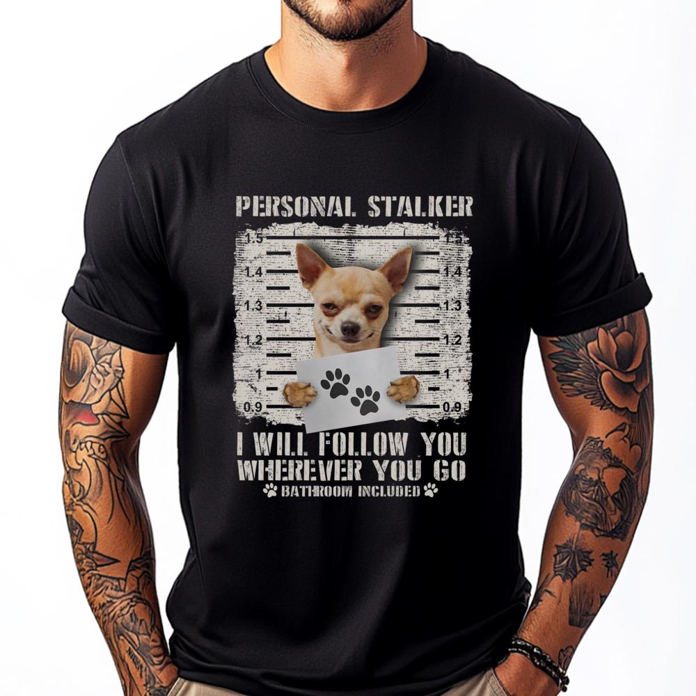 Personal Stalker Chihuahua Dog Arrested Jail Photo Graphic T Shirts Men Cotton Clothes