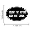 2 Pack Anti-Elon Car Decal Tesla Bumper Sticker I Bought This Before We Knew